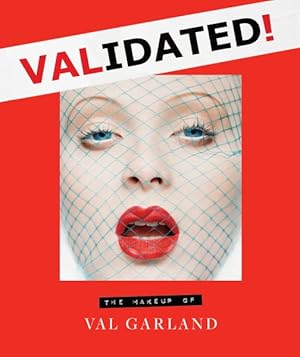 Seller image for Validated! : The Makeup of Val Garland for sale by GreatBookPrices