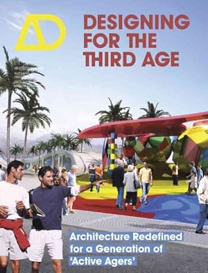 Imagen del vendedor de Designing for the Third Age : Architecture Redefined for a Generation of "Active Agers" a la venta por GreatBookPrices