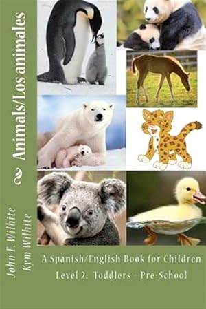 Seller image for Animals Level 2 : A Spanish/English Book for Children Toddlers - Pre-school for sale by GreatBookPrices