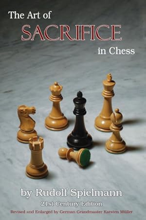 Imagen del vendedor de Art of Sacrifice in Chess : 21st Century Edition a la venta por GreatBookPrices