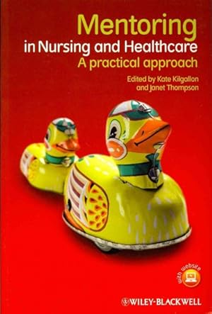 Immagine del venditore per Mentoring in Nursing and Healthcare : A Practical Approach venduto da GreatBookPrices