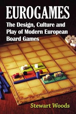Imagen del vendedor de Eurogames : The Design, Culture and Play of Modern European Board Games a la venta por GreatBookPrices