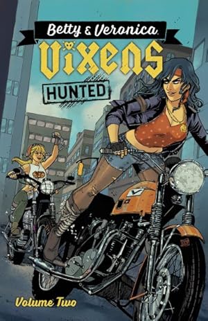 Image du vendeur pour Betty & Veronica Vixens 2 : Hunted mis en vente par GreatBookPrices