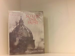 Bild des Verkufers fr Pepper, Curtis Bill: So lebt der Papst. , Bruckmann/ Econm 1968. 4. 175 S., mit Abb. Ppbd. Klarscihumschl. zum Verkauf von Book Broker