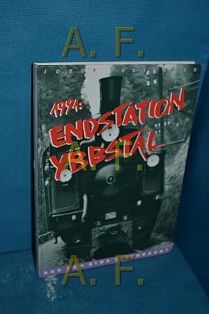 Bild des Verkufers fr 1991: Endstation Ybbstal zum Verkauf von Antiquarische Fundgrube e.U.