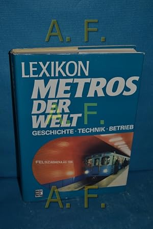 Bild des Verkufers fr Lexikon Metros der Welt : Geschichte, Technik, Betrieb Autorenkollektiv unter Leitung von Hans-Werner Schleife. Dem Autorenkollektiv gehren an: Gnter Gtz . zum Verkauf von Antiquarische Fundgrube e.U.