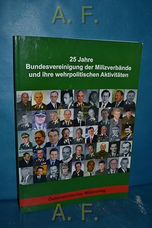 Bild des Verkufers fr 25 Jahre Bundesvereinigung der Milizverbnde und ihre wehrpolitischen Aktivitten. zum Verkauf von Antiquarische Fundgrube e.U.