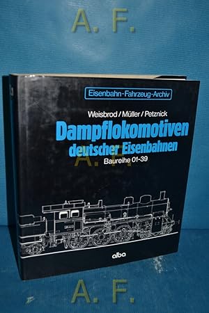 Immagine del venditore per Dampflokomotiven deutscher Eisenbahnen Baureihe 01 - 39. venduto da Antiquarische Fundgrube e.U.