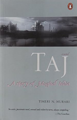 Bild des Verkufers fr Taj: A Story of Mughal India zum Verkauf von Modernes Antiquariat an der Kyll