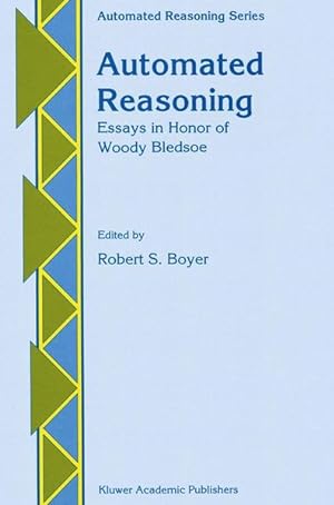 Automated Reasoning: Essays in Honor of Woody Bledsoe (Automated Reasoning Series)