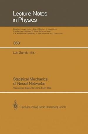 Bild des Verkufers fr Statistical Mechanics of Neural Networks. Proceedings of the XIth Sitges Conference Sitges, Barcelona, Spain, 3-7 June 1990 (Lecture notes in physics, vol.368) zum Verkauf von getbooks GmbH