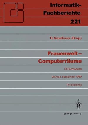 Bild des Verkufers fr Frauenwelt, Computerrume. GI-Fachtagung Bremen, September 1989. Proceedings zum Verkauf von getbooks GmbH