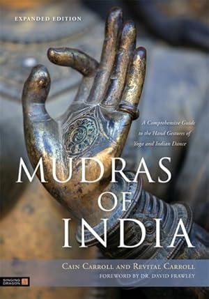 Image du vendeur pour Mudras of India : A Comprehensive Guide to the Hand Gestures of Yoga and Indian Dance mis en vente par GreatBookPrices