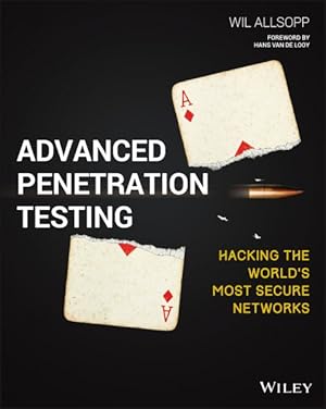 Immagine del venditore per Advanced Penetration Testing : Hacking the World's Most Secure Networks venduto da GreatBookPrices