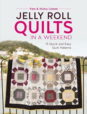 Seller image for Jelly Roll Quilts in a Weekend : 15 Quick and Easy Quilt Patterns for sale by GreatBookPrices