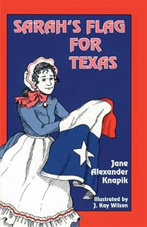 Image du vendeur pour Sarah's Flag for Texas mis en vente par GreatBookPrices