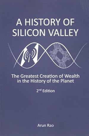 Immagine del venditore per History of Silicon Valley : The Greatest Creation of Wealth in the History of the Planet venduto da GreatBookPrices