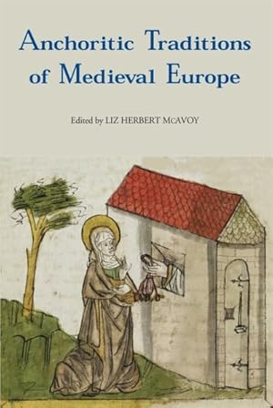 Imagen del vendedor de Anchoritic Traditions of Medieval Europe a la venta por GreatBookPrices