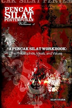 Image du vendeur pour Pencak Silat Workbook : The Philosophies, Ideals, and Values mis en vente par GreatBookPrices