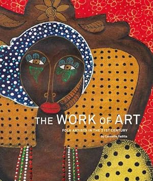 Bild des Verkufers fr Work of Art : Folk Artists in the 21st Century zum Verkauf von GreatBookPrices