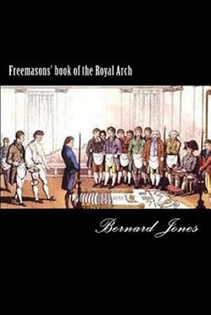 Seller image for Freemasons' Book of the Royal Arch : Not Facsimile! for sale by GreatBookPrices