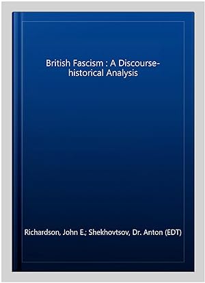 Bild des Verkufers fr British Fascism : A Discourse-historical Analysis zum Verkauf von GreatBookPrices