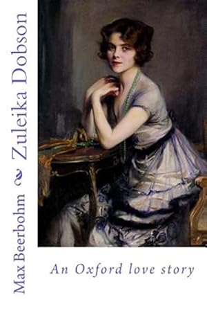 Seller image for Zuleika Dobson : An Oxford Love Story for sale by GreatBookPrices