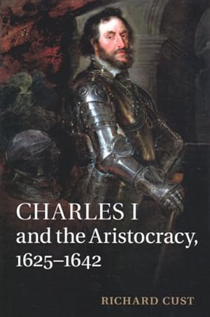 Seller image for Charles I and the Aristocracy 1625-1642 for sale by GreatBookPrices