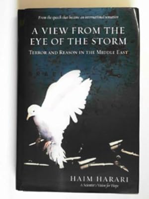 Imagen del vendedor de View from the eye of the storm: terror and reason in the Middle East a la venta por Cotswold Internet Books