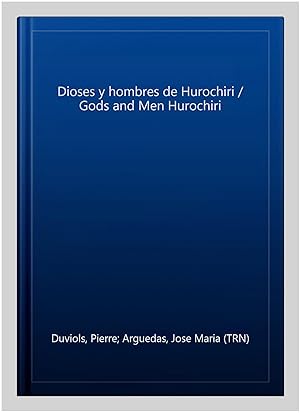 Image du vendeur pour Dioses y hombres de Hurochiri / Gods and Men Hurochiri -Language: spanish mis en vente par GreatBookPrices