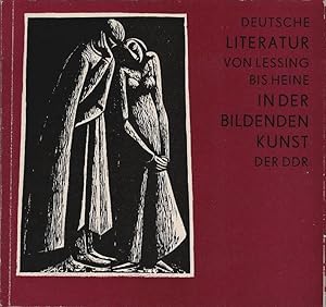 Bild des Verkufers fr Deutsche Literatur von Lessing bis Heine in der bildenden Kunst der DDR : [Ausstellung d. Goethe-Nationalmuseums im Goethe- u. Schiller-Archiv 1977]. Nationale Forschungs- u. Gedenksttten d. Klass. Dt. Literatur in Weimar. [Katalogtext: Willy Handrick] zum Verkauf von Schrmann und Kiewning GbR