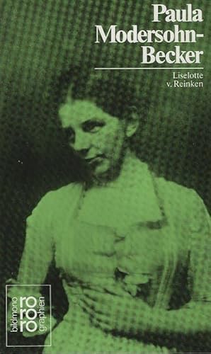 Paula Modersohn-Becker. mit Selbstzeugnissen und Bilddokumenten dargest. von Liselotte v. Reinken...