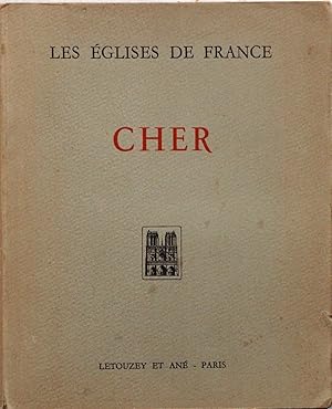 Bild des Verkufers fr Les glises de France __ Cher zum Verkauf von San Francisco Book Company