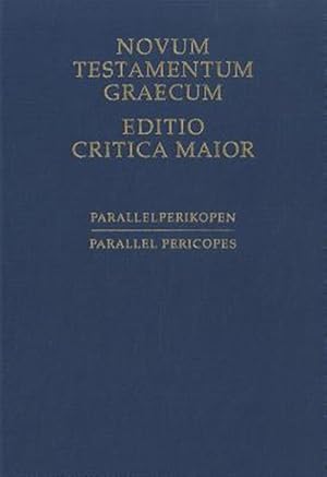 Immagine del venditore per Novum Testamentum Graecum, Editio Critica Maior: Parallel Pericopes - Special Volume Regarding the Synoptic Gospels venduto da GreatBookPrices