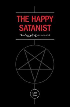 Bild des Verkufers fr Happy Satanist : Finding Self-empowerment zum Verkauf von GreatBookPrices