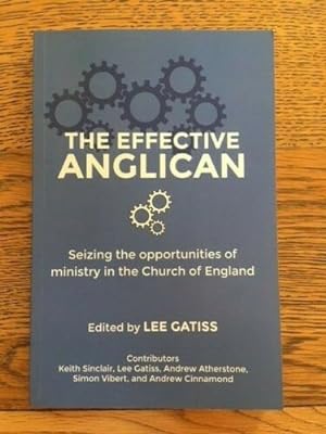 Seller image for THE EFFECTIVE ANGLICAN SEIZING THE OPPORTUNITIES OF MINISTRY IN THE CHURCH OF ENGLAND for sale by Happyfish Books