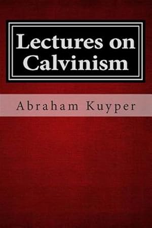 Seller image for Lectures on Calvinism for sale by GreatBookPrices