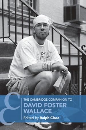 Image du vendeur pour Cambridge Companion to David Foster Wallace mis en vente par GreatBookPrices