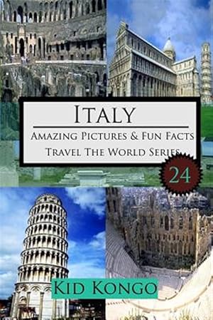 Bild des Verkufers fr Italy Amazing Pictures and Fun Facts for 5 -12 Year Olds zum Verkauf von GreatBookPrices