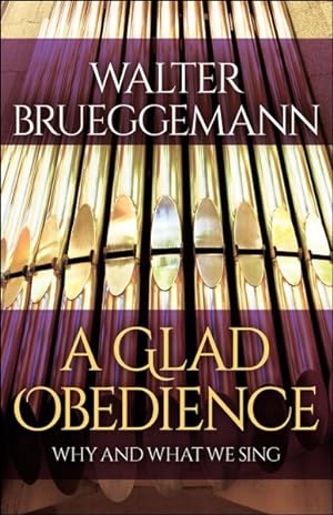 Seller image for Glad Obedience : Why and What We Sing for sale by GreatBookPrices