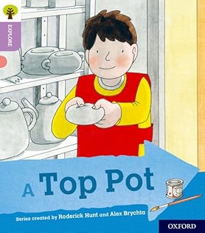 Imagen del vendedor de Oxford Reading Tree Explore With Biff, Chip and Kipper: Oxford Level 1+: a Top Pot a la venta por GreatBookPrices