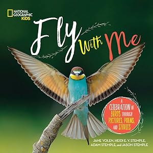 Imagen del vendedor de Fly With Me : A Celebration of Birds Through Pictures, Poems, and Stories a la venta por GreatBookPrices