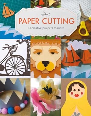 Immagine del venditore per Paper Cutting : 10 Creative Projects to Make venduto da GreatBookPrices