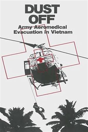 Seller image for Dust Off : Army Aeromedical Evacuation in Vietnam for sale by GreatBookPrices