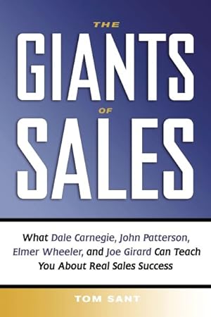 Seller image for Giants of Sales : What Dale Carnegie, John Patterson, Elmer Wheeler, and Joe Girard Can Teach You About Real Sales Success for sale by GreatBookPrices