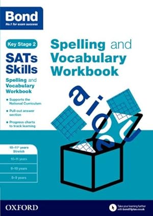 Seller image for Bond Sats Skills Spelling and Vocabulary Stretch Workbook : 10-11+ Years for sale by GreatBookPrices