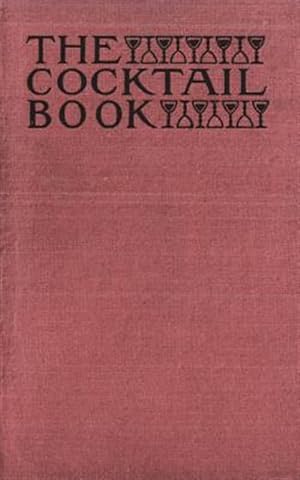 Seller image for The Cocktail Book 1926 Reprint: A Sideboard Manual for Gentlemen for sale by GreatBookPrices