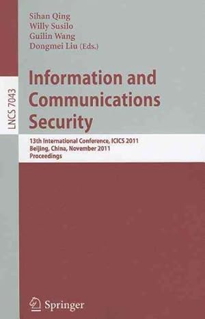 Seller image for Information and Communication Security : 13th International Conference, ICICS 2011, Beijing, China, November 23-26, 2011, Proceedings for sale by GreatBookPrices