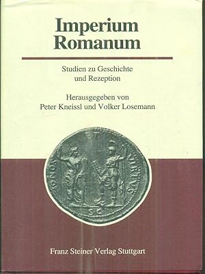 Imperium Romanum. Studien zu Geschichte und Rezeption