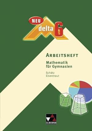 Seller image for delta   neu / Mathematik fr Gymnasien: delta   neu / delta AH 6   neu: Mathematik fr Gymnasien for sale by Versandbuchhandlung Kisch & Co.